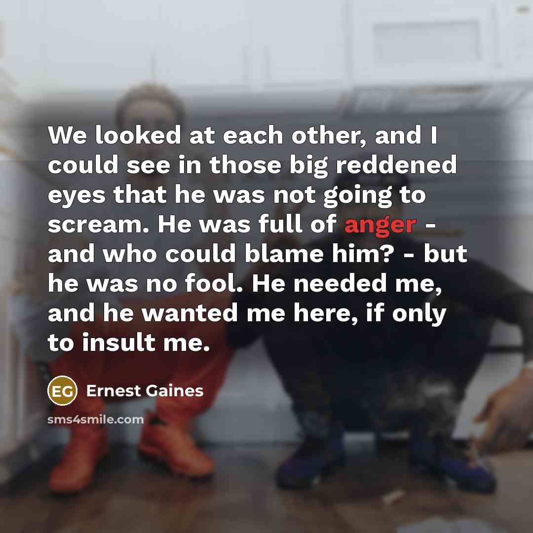 “We looked at each other, and I could see in…” quote by Ernest Gaines