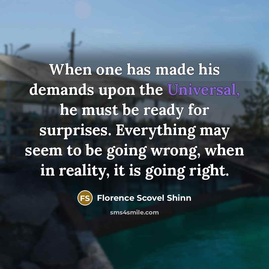 “When one has made his demands upon the Universal, he…” quote by Florence Scovel Shinn