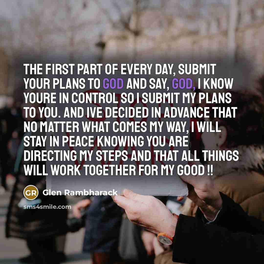“The first part of every day, submit your plans to…” quote by Glen Rambharack