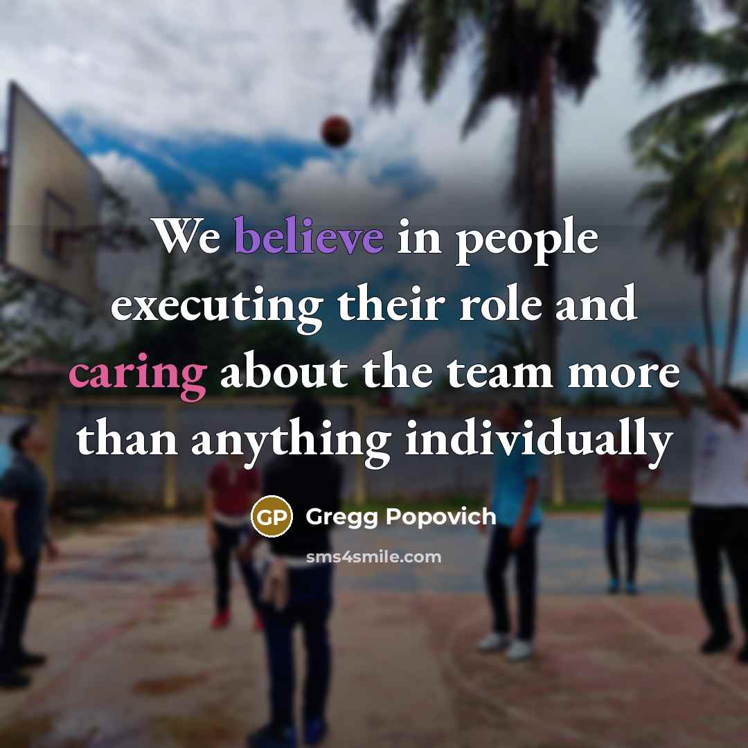 “We believe in people executing their role and caring about…” quote by Gregg Popovich