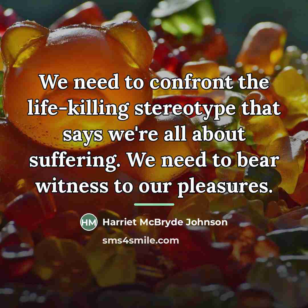 “We need to confront the life-killing stereotype that says we're…” quote by Harriet McBryde Johnson