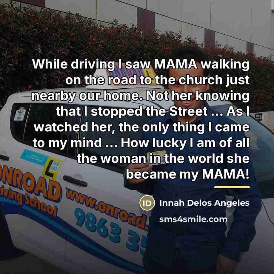 “While driving I saw MAMA walking on the road to…” quote by Innah Delos Angeles