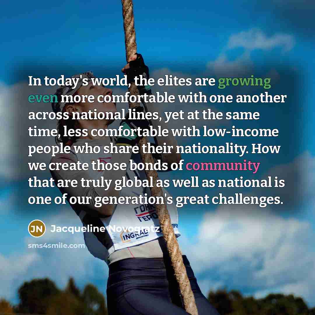 “In today's world, the elites are growing even more comfortable…” quote by Jacqueline Novogratz