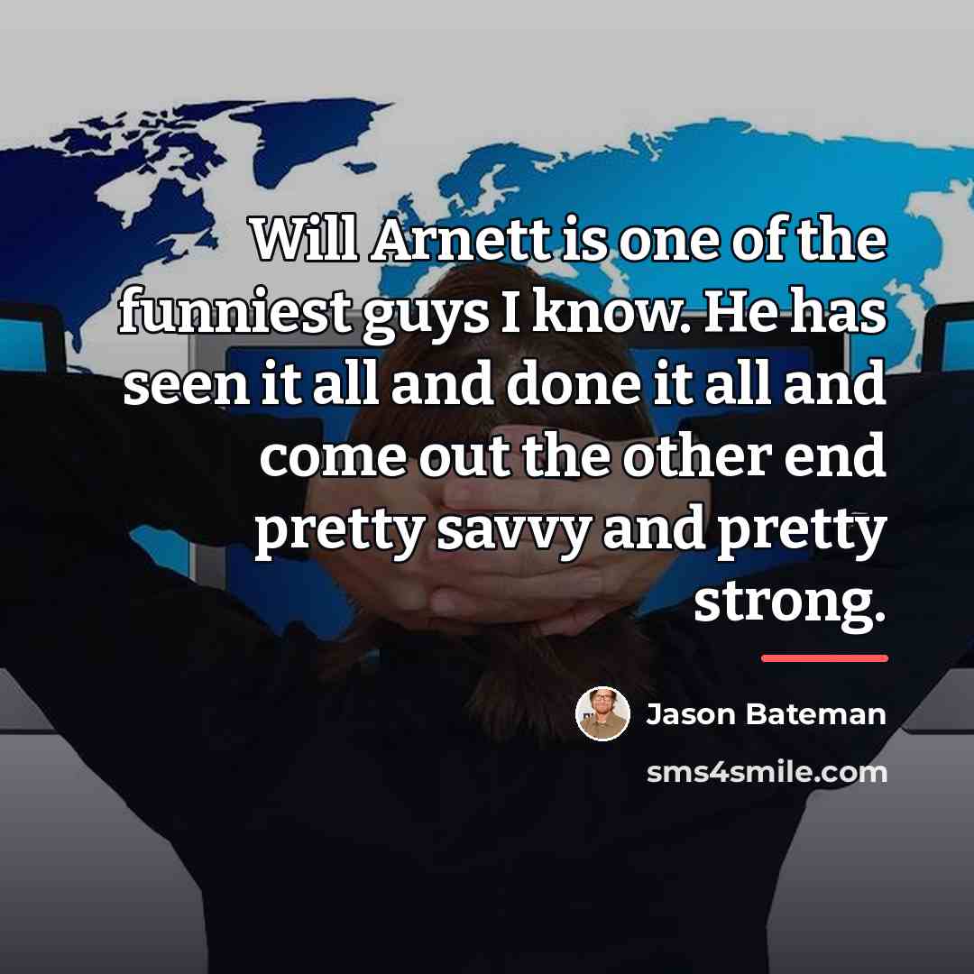 “Will Arnett is one of the funniest guys I know.…” quote by Jason Bateman