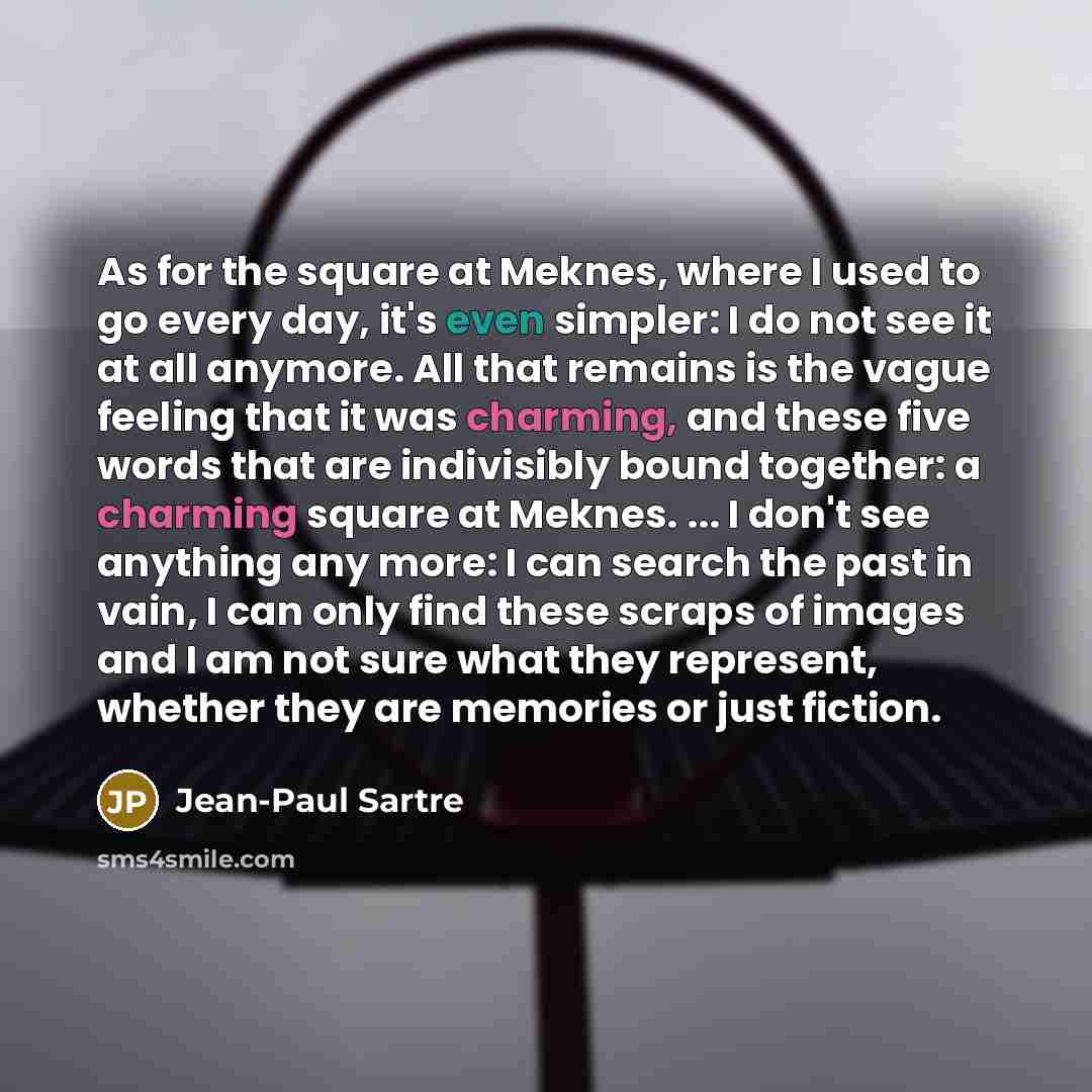 “As for the square at Meknes, where I used to…” quote by Jean-Paul Sartre