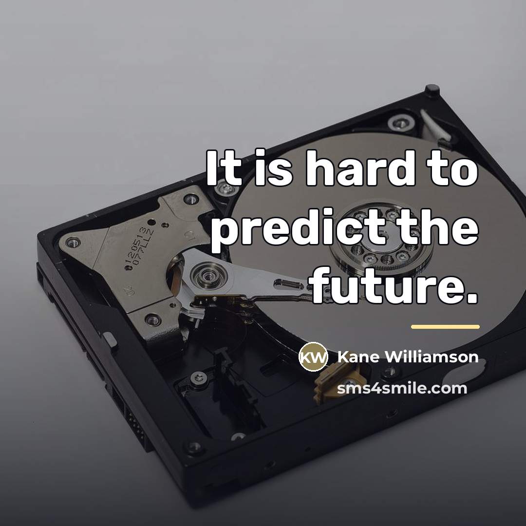 “It is hard to predict the future.…” quote by Kane Williamson