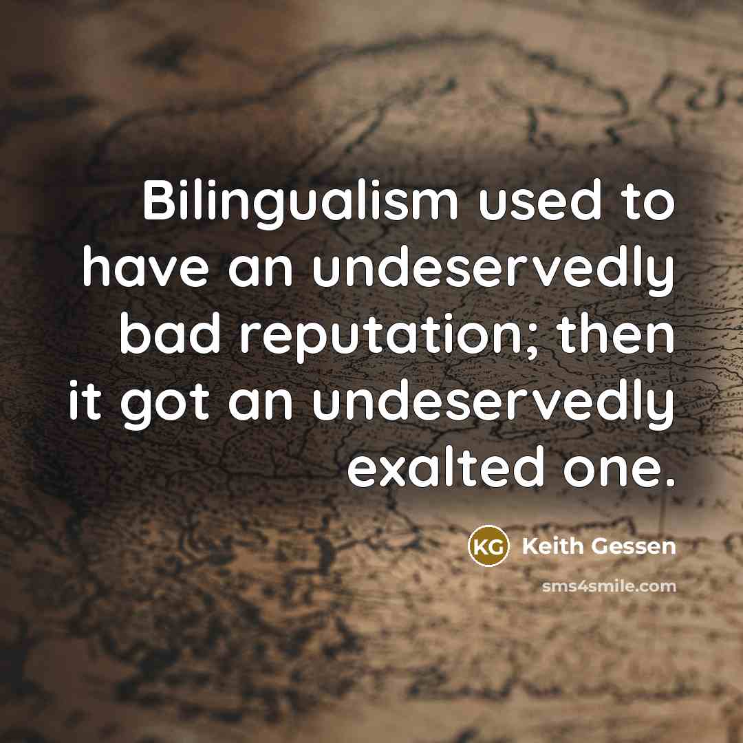 “Bilingualism used to have an undeservedly bad reputation; then it…” quote by Keith Gessen