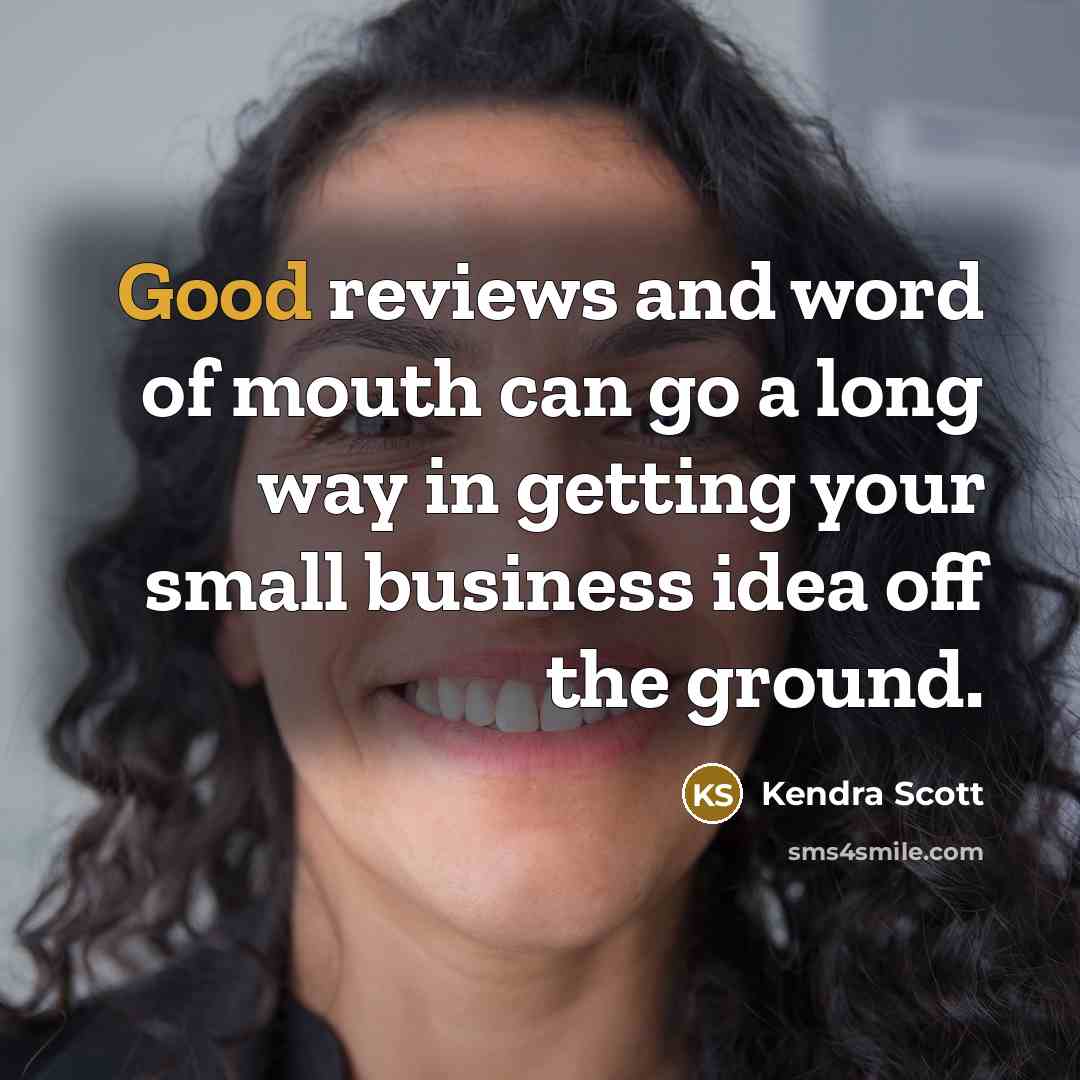 “Good reviews and word of mouth can go a long…” quote by Kendra Scott