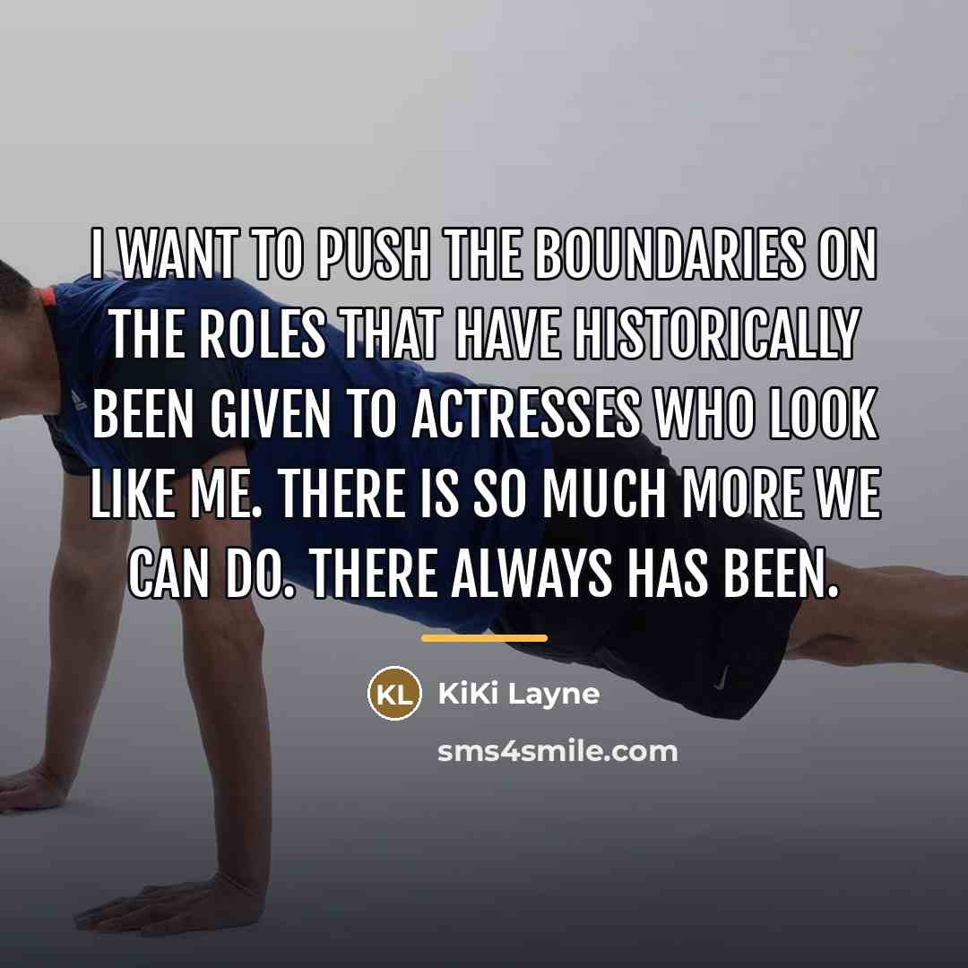 “I want to push the boundaries on the roles that…” quote by KiKi Layne