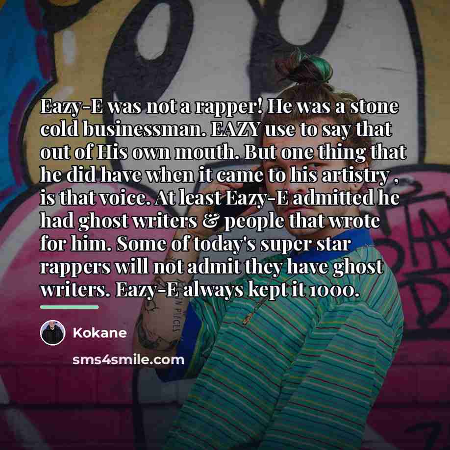 “Eazy-E was not a rapper! He was a stone cold…” quote by Kokane