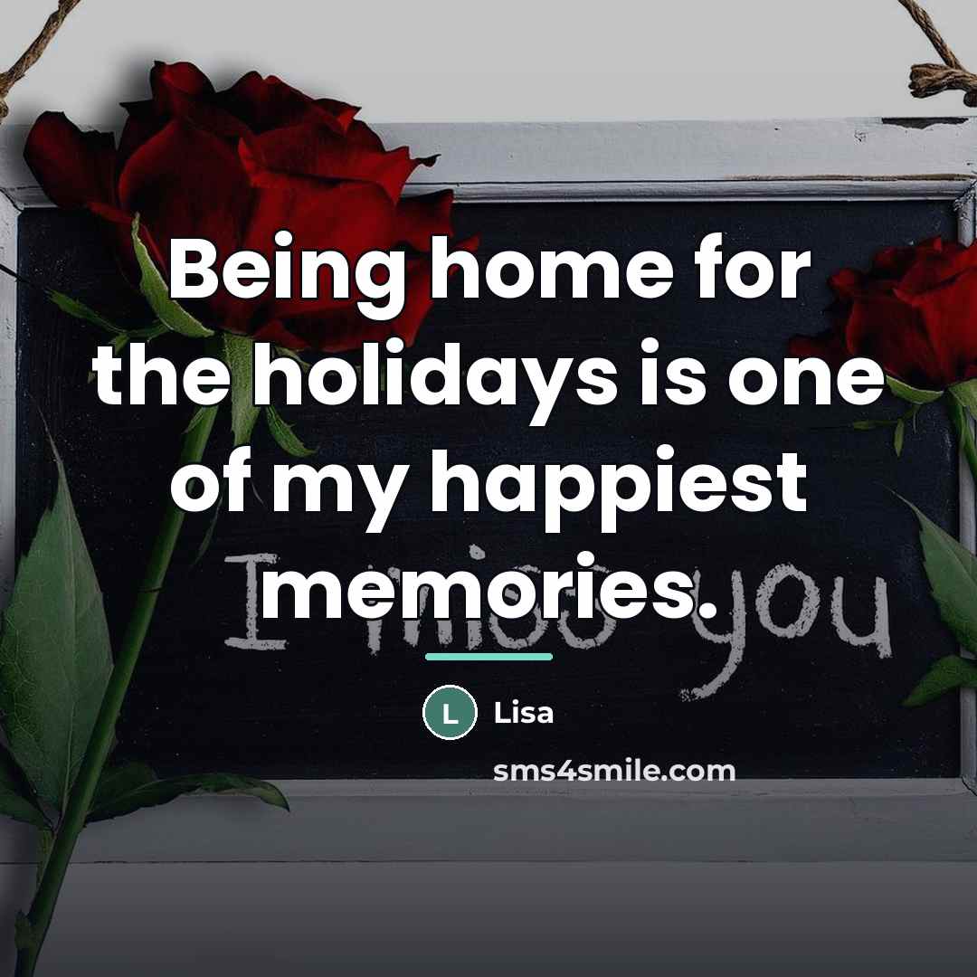 “Being home for the holidays is one of my happiest…” quote by Lisa