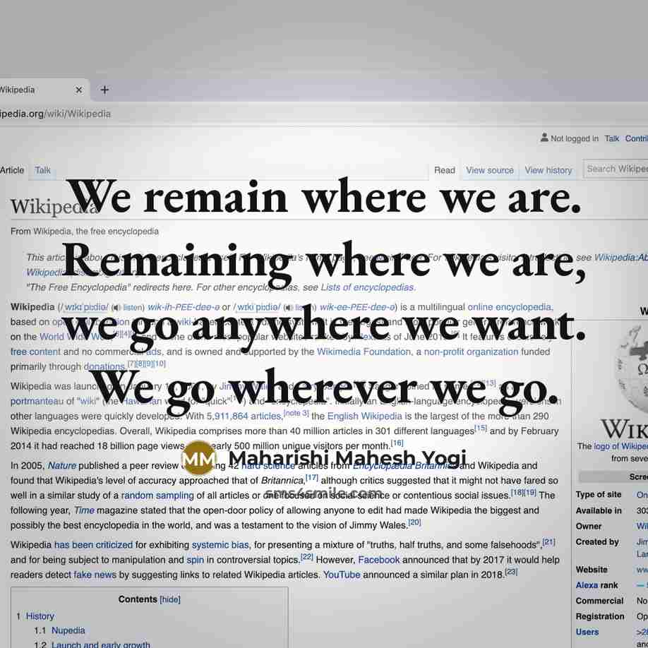 “We remain where we are. Remaining where we are, we…” quote by Maharishi Mahesh Yogi