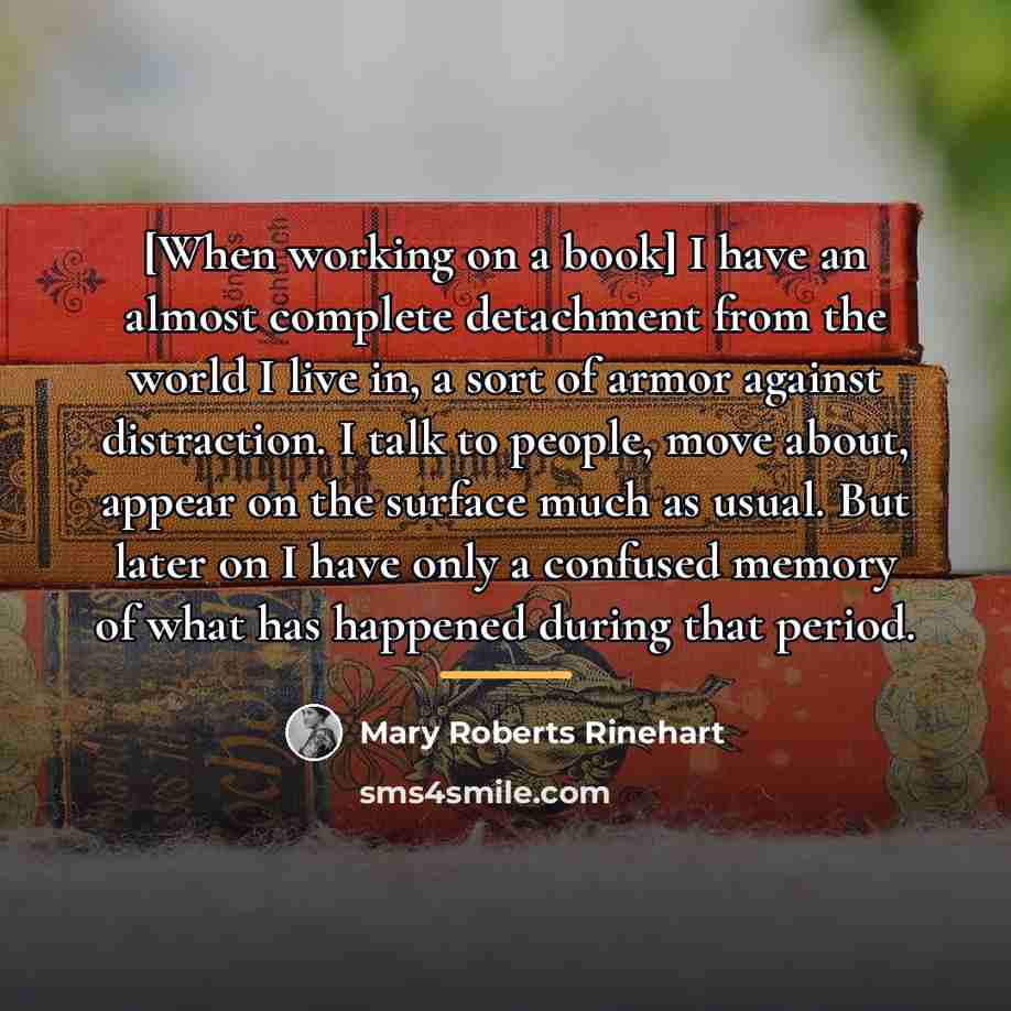“[When working on a book] I have an almost complete…” quote by Mary Roberts Rinehart