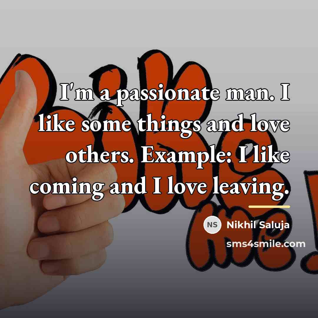 “I'm a passionate man. I like some things and love…” quote by Nikhil Saluja