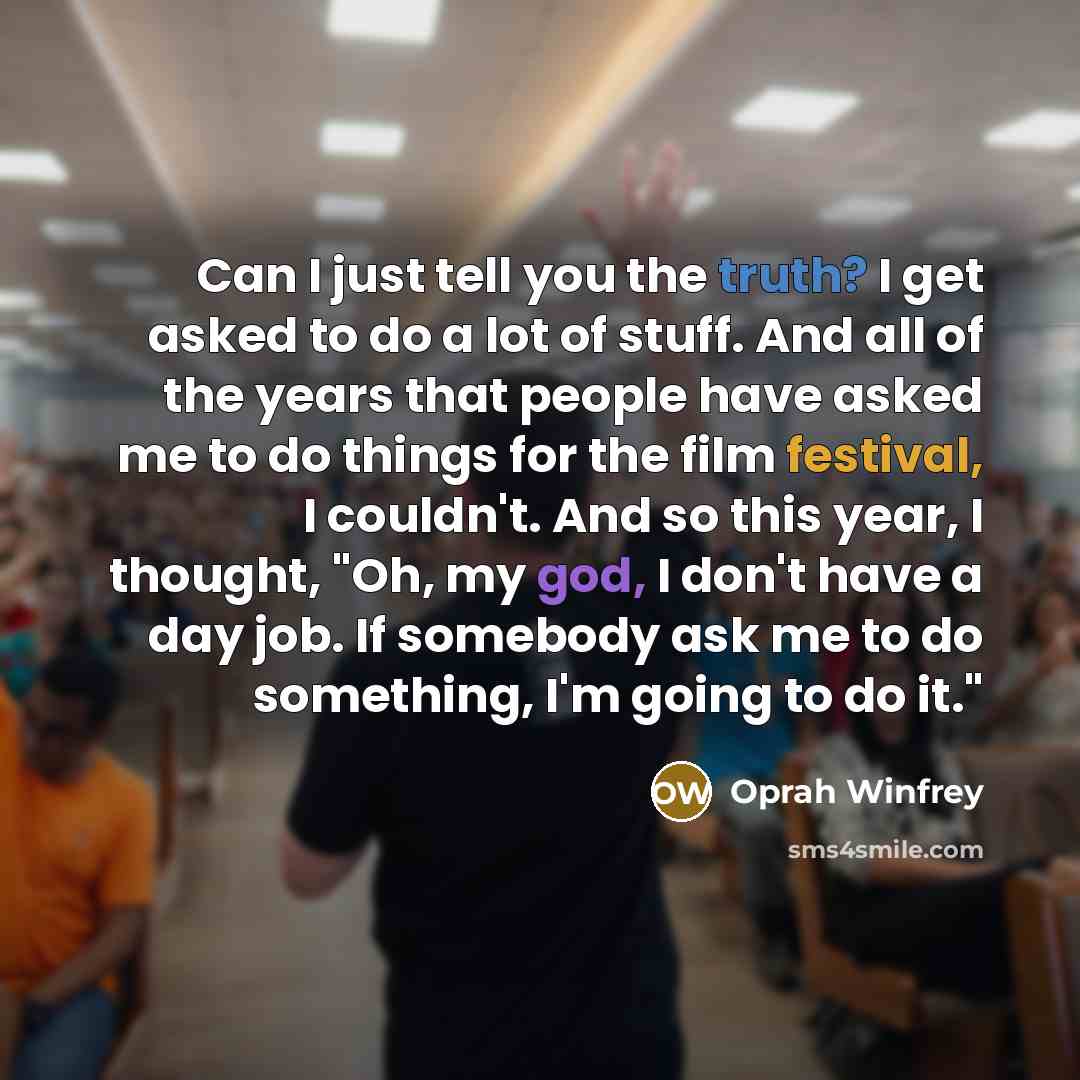 “Can I just tell you the truth? I get asked…” quote by Oprah Winfrey