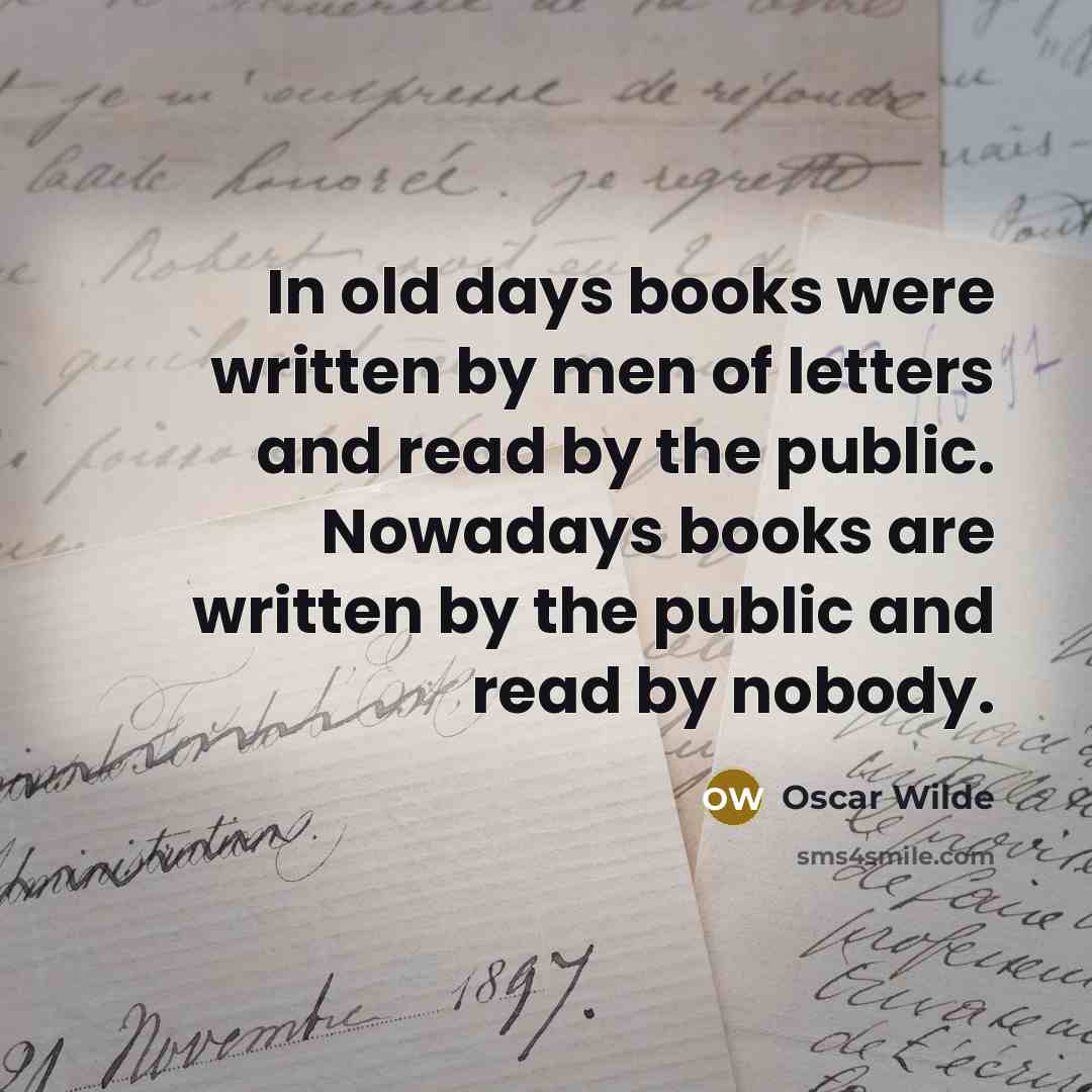 “In old days books were written by men of letters…” quote by Oscar Wilde