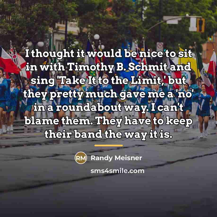 “I thought it would be nice to sit in with…” quote by Randy Meisner