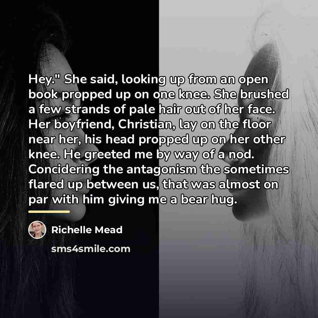 “Hey." She said, looking up from an open book propped…” quote by Richelle Mead