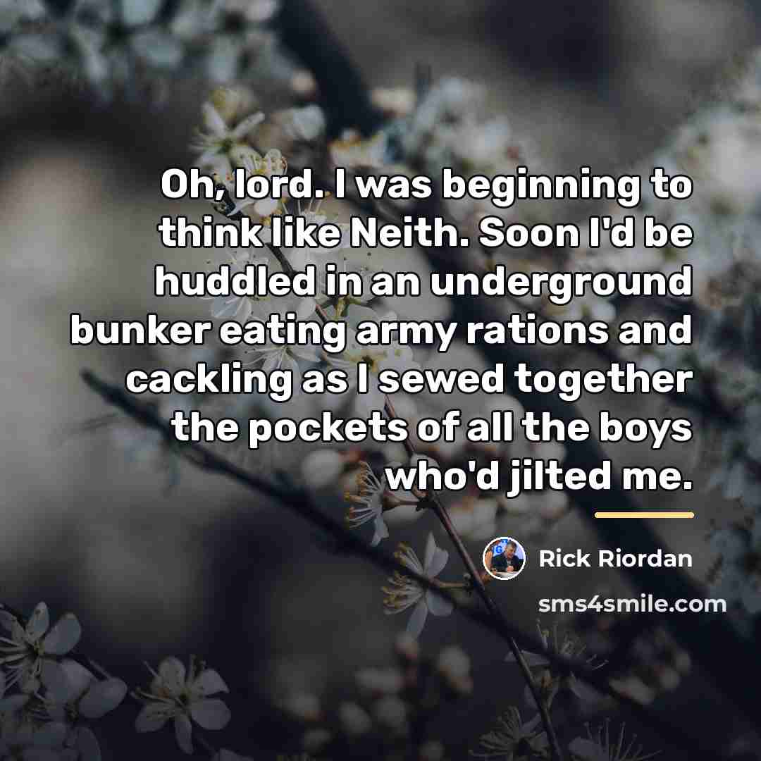 “Oh, lord. I was beginning to think like Neith. Soon…” quote by Rick Riordan