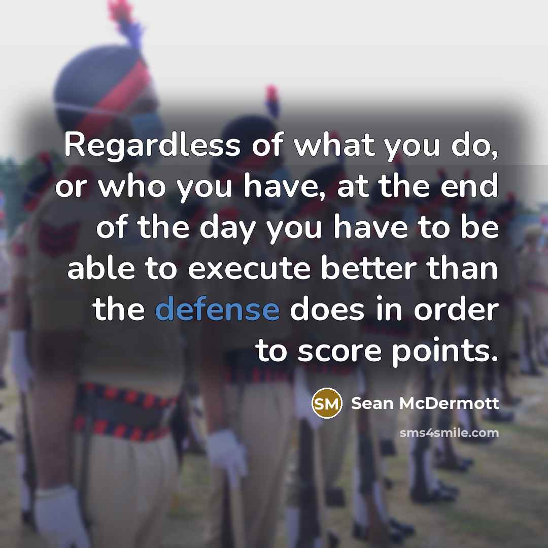 “Regardless of what you do, or who you have, at…” quote by Sean McDermott