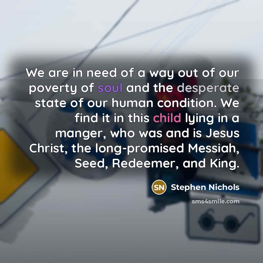“We are in need of a way out of our…” quote by Stephen Nichols