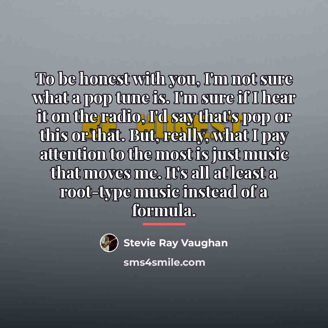 “To be honest with you, I'm not sure what a…” quote by Stevie Ray Vaughan