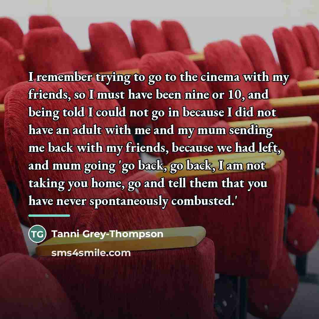 “I remember trying to go to the cinema with my…” quote by Tanni Grey-Thompson