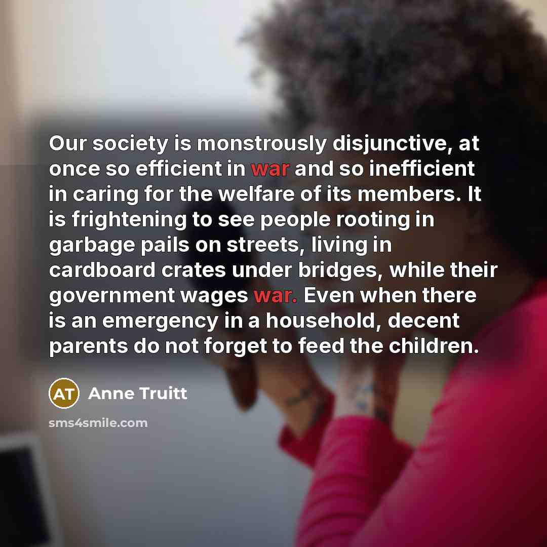 “Our society is monstrously disjunctive, at once so efficient in…” quote by Anne Truitt