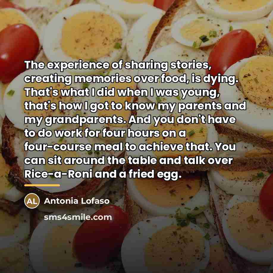 “The experience of sharing stories, creating memories over food, is…” quote by Antonia Lofaso