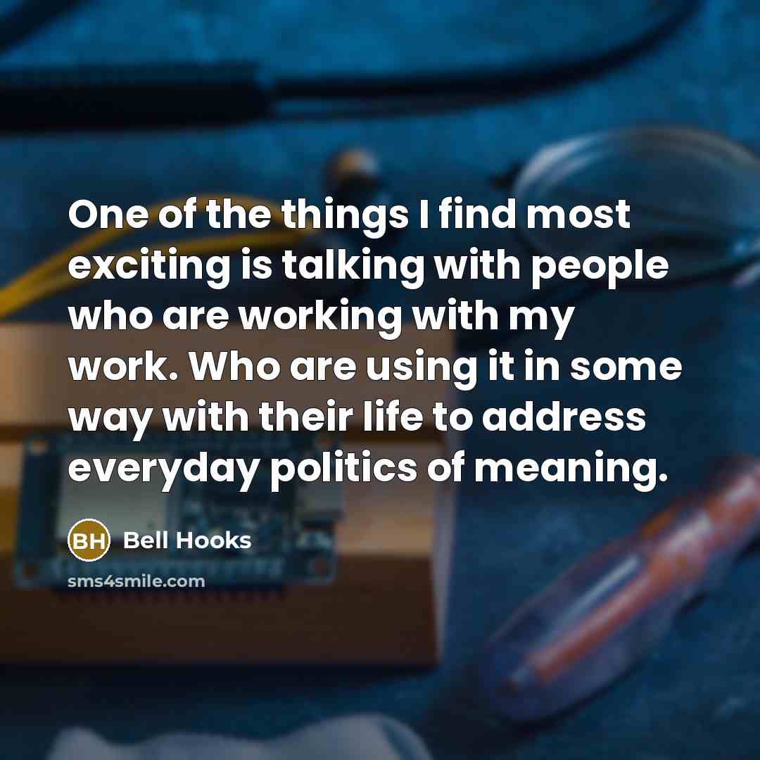 “One of the things I find most exciting is talking…” quote by Bell Hooks