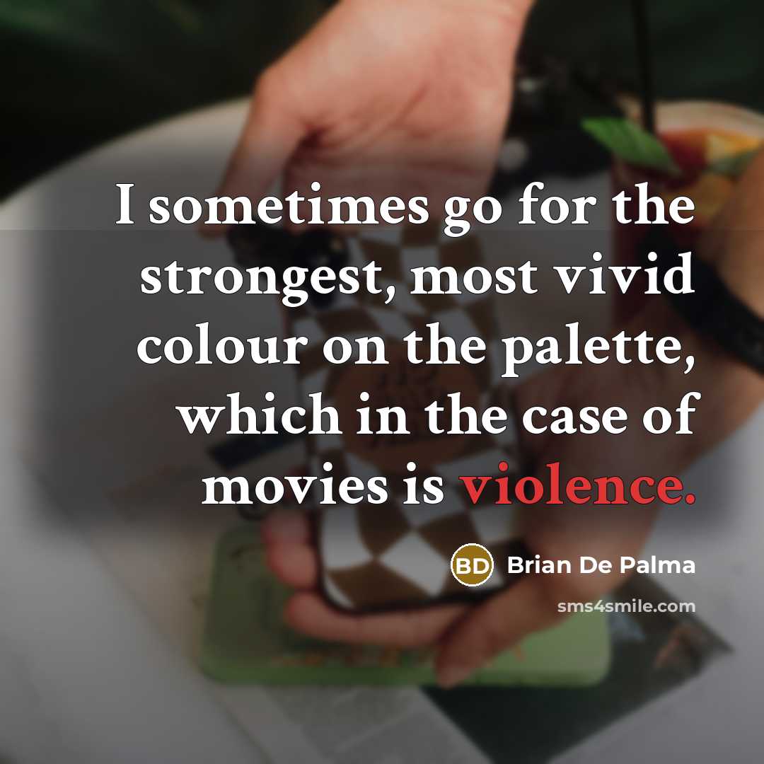 “I sometimes go for the strongest, most vivid colour on…” quote by Brian De Palma