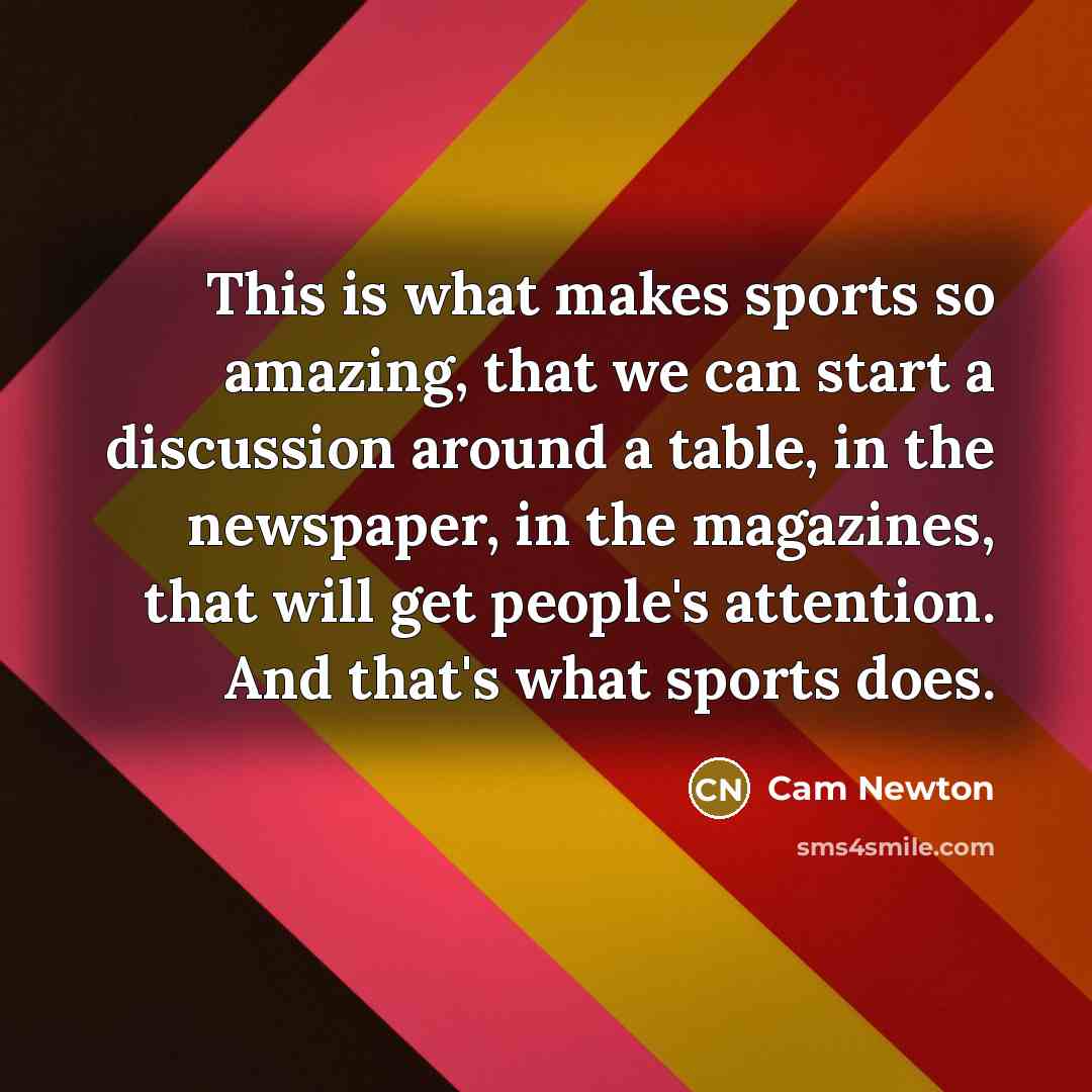 “This is what makes sports so amazing, that we can…” quote by Cam Newton