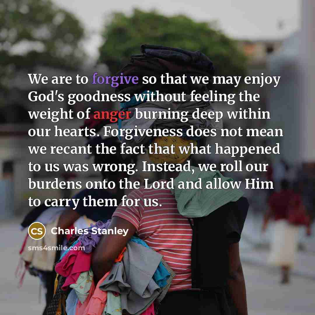 “We are to forgive so that we may enjoy God's…” quote by Charles Stanley