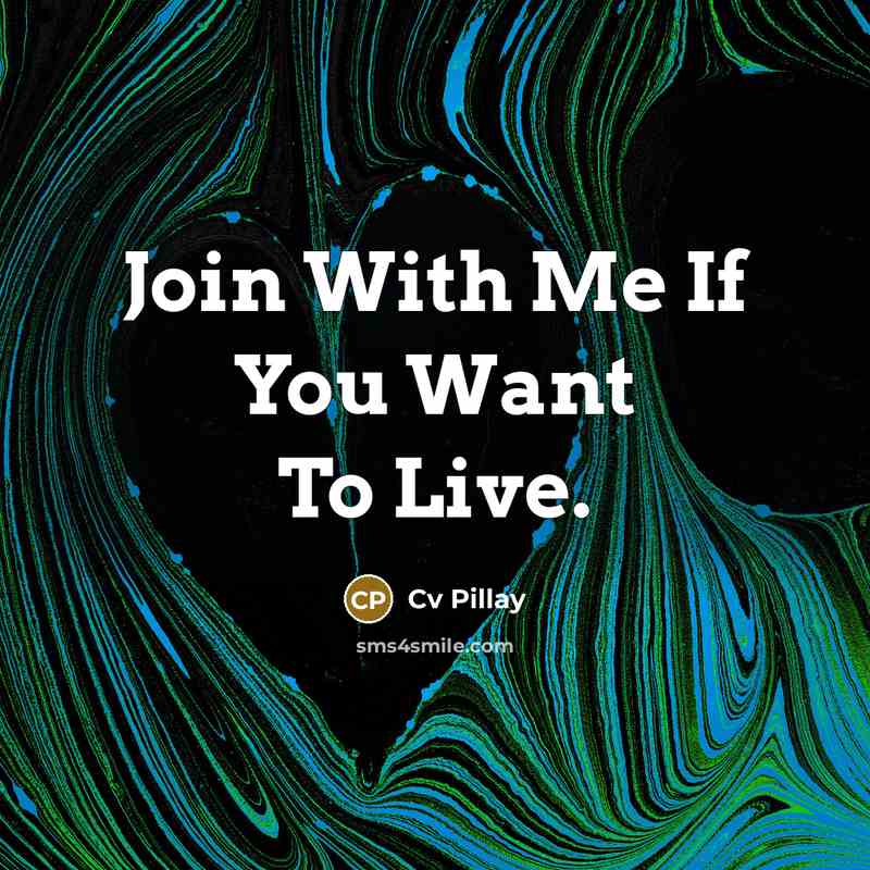 “Join With Me If You Want To Live.…” quote by Cv Pillay