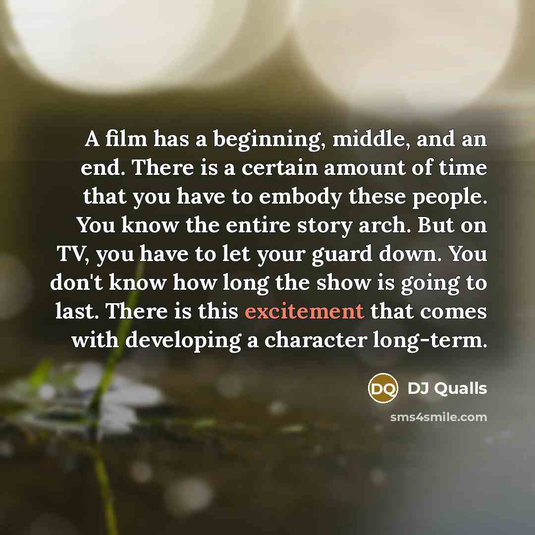 “A film has a beginning, middle, and an end. There…” quote by DJ Qualls