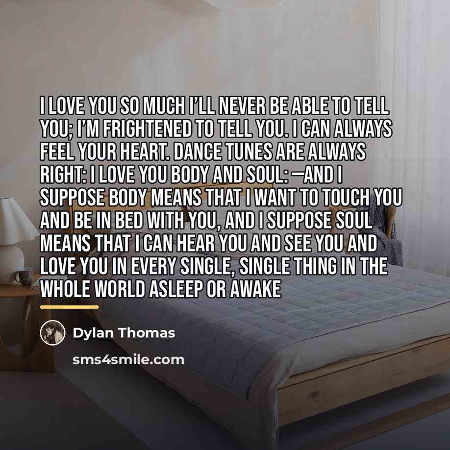 “I love you so much I’ll never be able to…” quote by Dylan Thomas