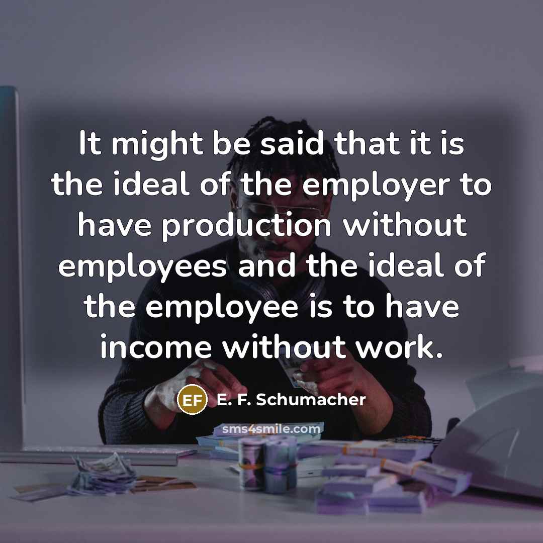“It might be said that it is the ideal of…” quote by E. F. Schumacher