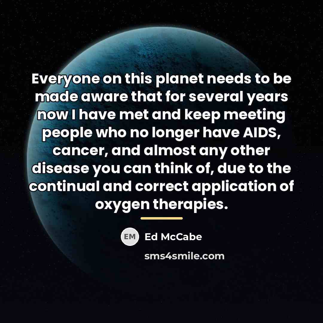 “Everyone on this planet needs to be made aware that…” quote by Ed McCabe
