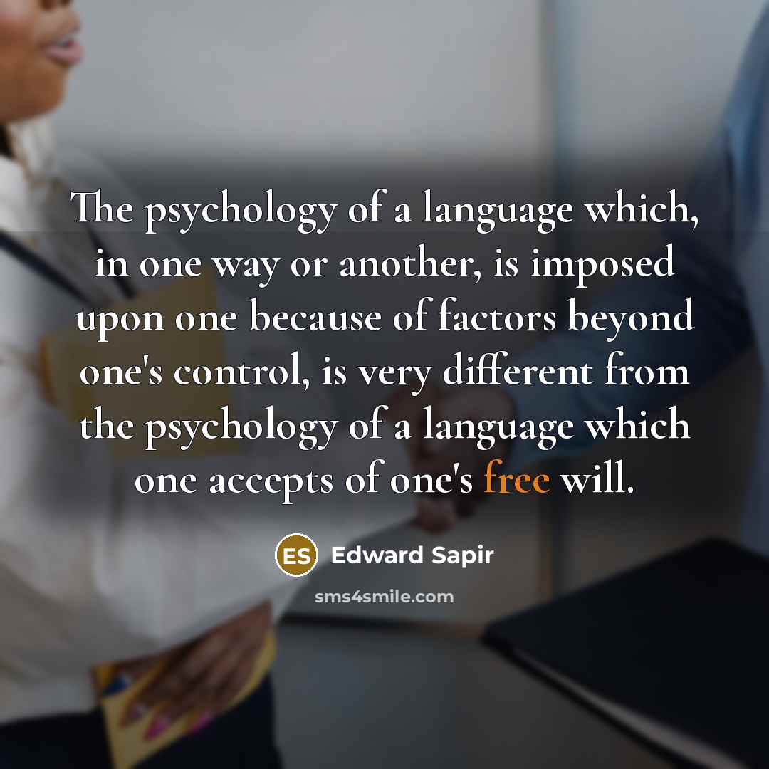 “The psychology of a language which, in one way or…” quote by Edward Sapir