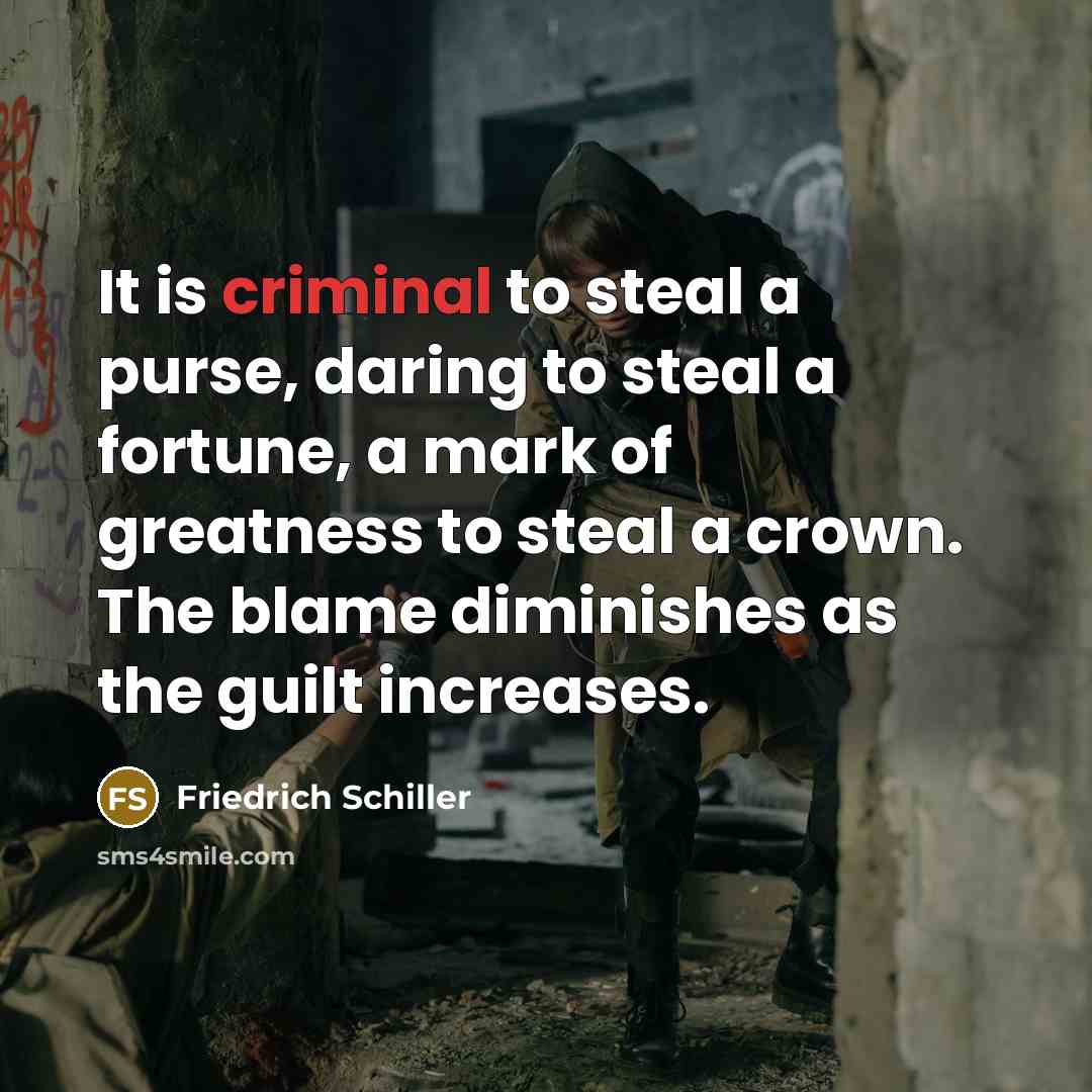 “It is criminal to steal a purse, daring to steal…” quote by Friedrich Schiller