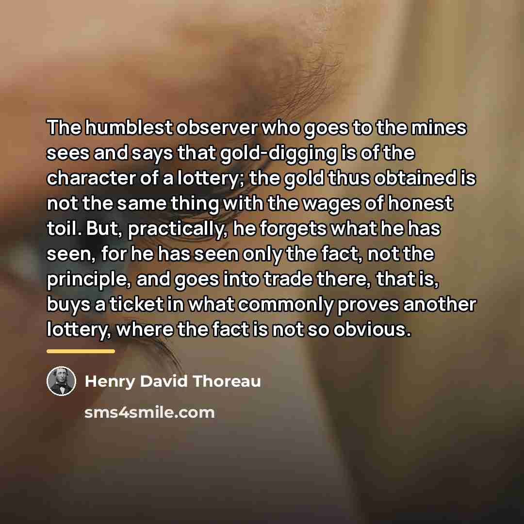 “The humblest observer who goes to the mines sees and…” quote by Henry David Thoreau