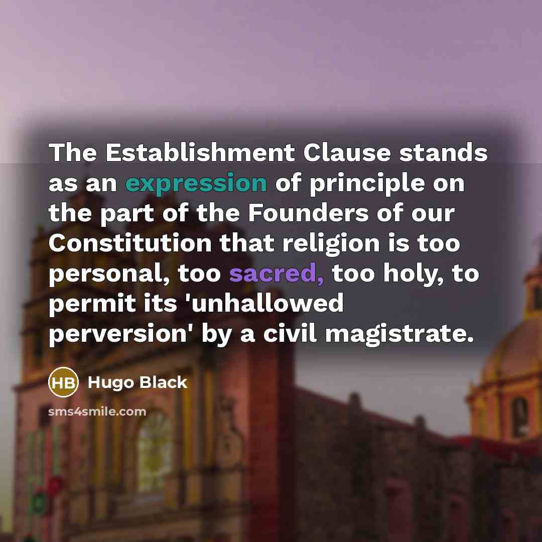 “The Establishment Clause stands as an expression of principle on…” quote by Hugo Black