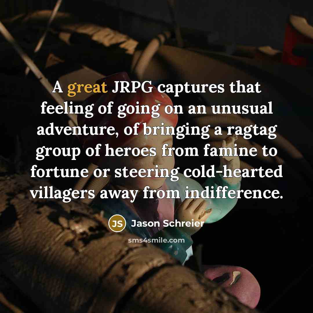 “A great JRPG captures that feeling of going on an…” quote by Jason Schreier