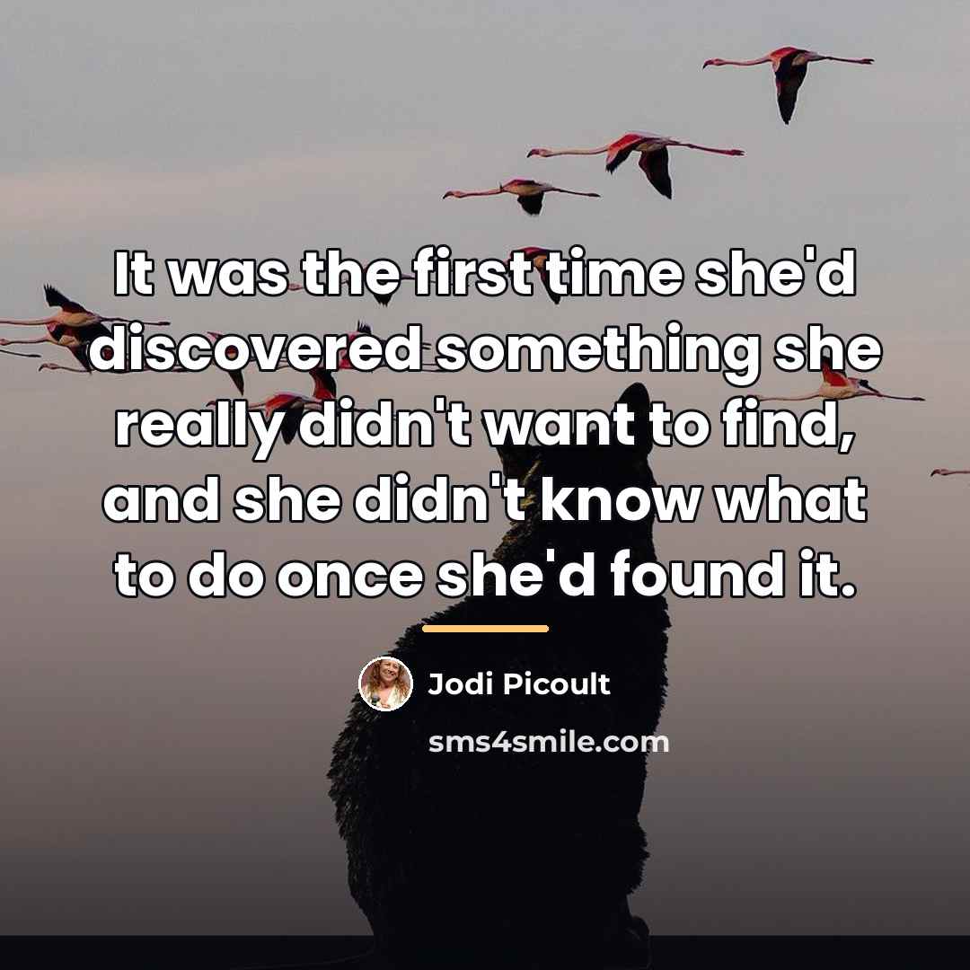 “It was the first time she'd discovered something she really…” quote by Jodi Picoult