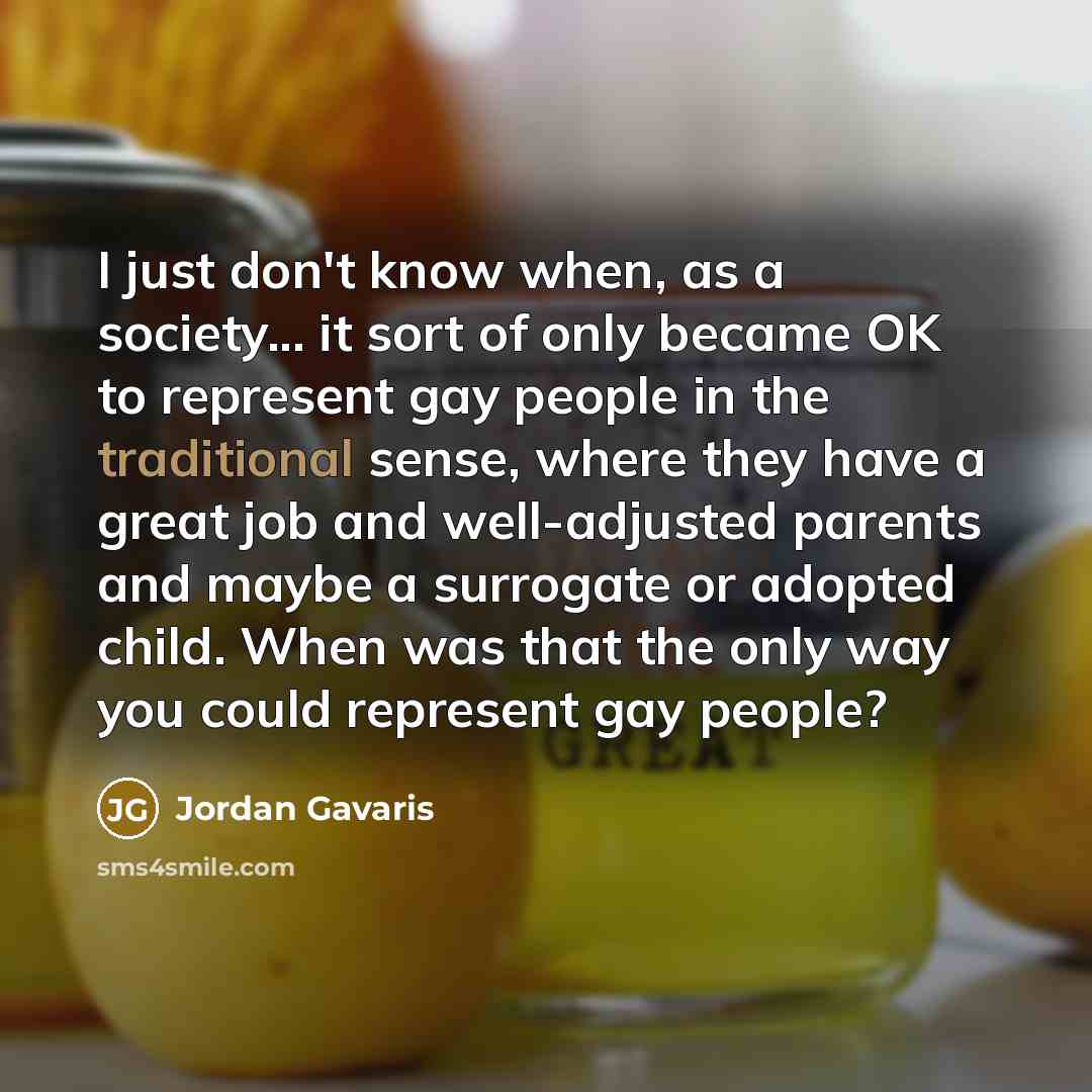 “I just don't know when, as a society... it sort…” quote by Jordan Gavaris