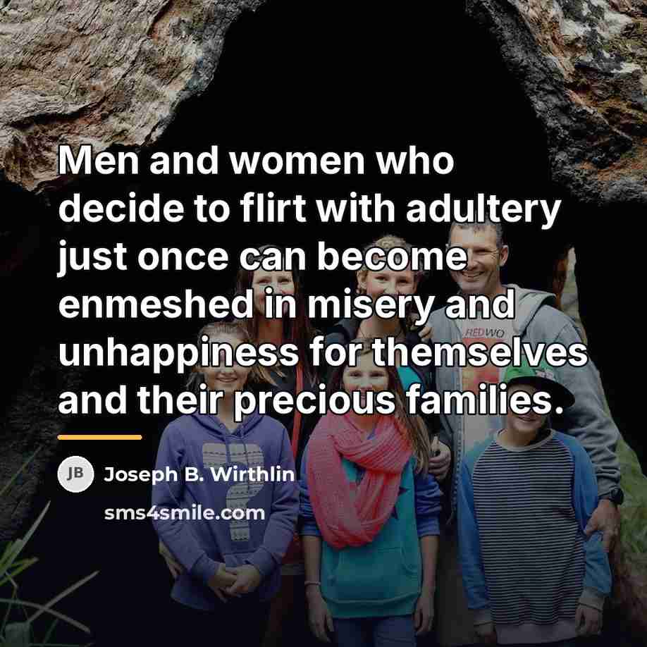 “Men and women who decide to flirt with adultery just…” quote by Joseph B. Wirthlin