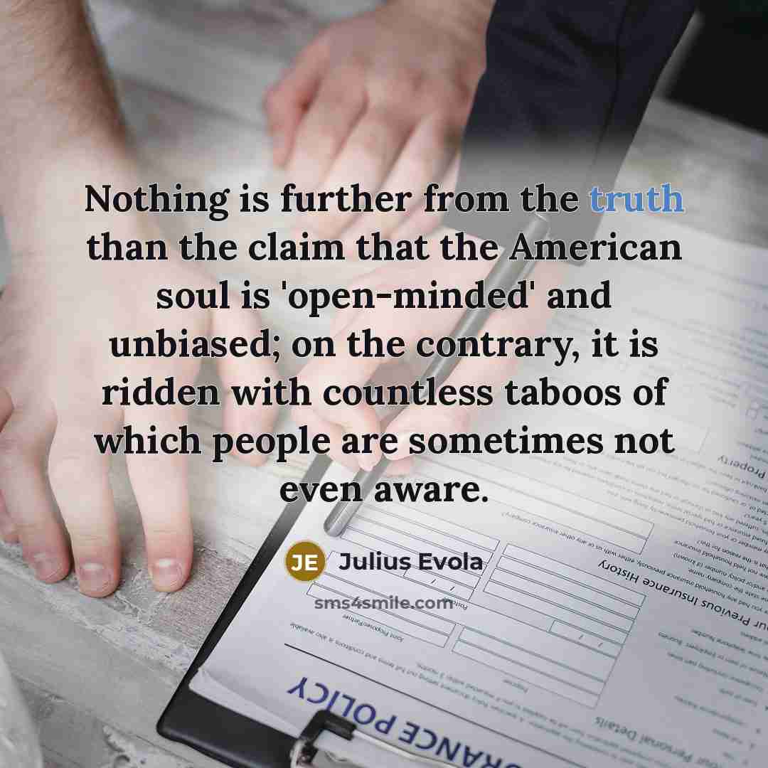 “Nothing is further from the truth than the claim that…” quote by Julius Evola