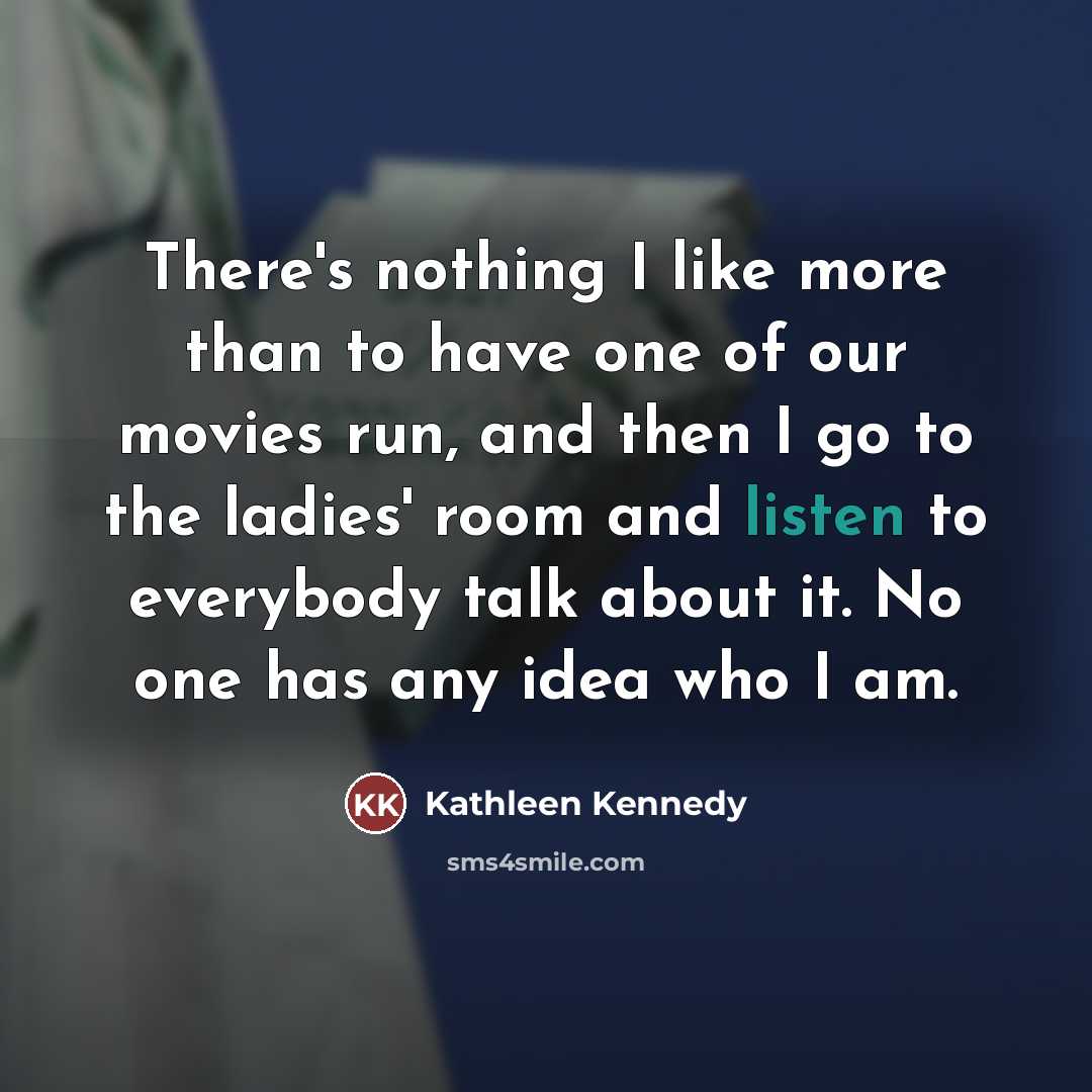 “There's nothing I like more than to have one of…” quote by Kathleen Kennedy