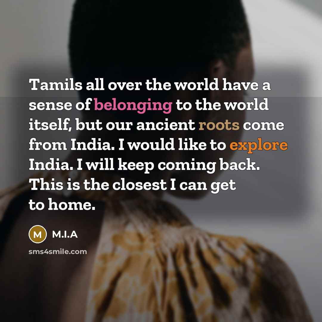 “Tamils all over the world have a sense of belonging…” quote by M.I.A