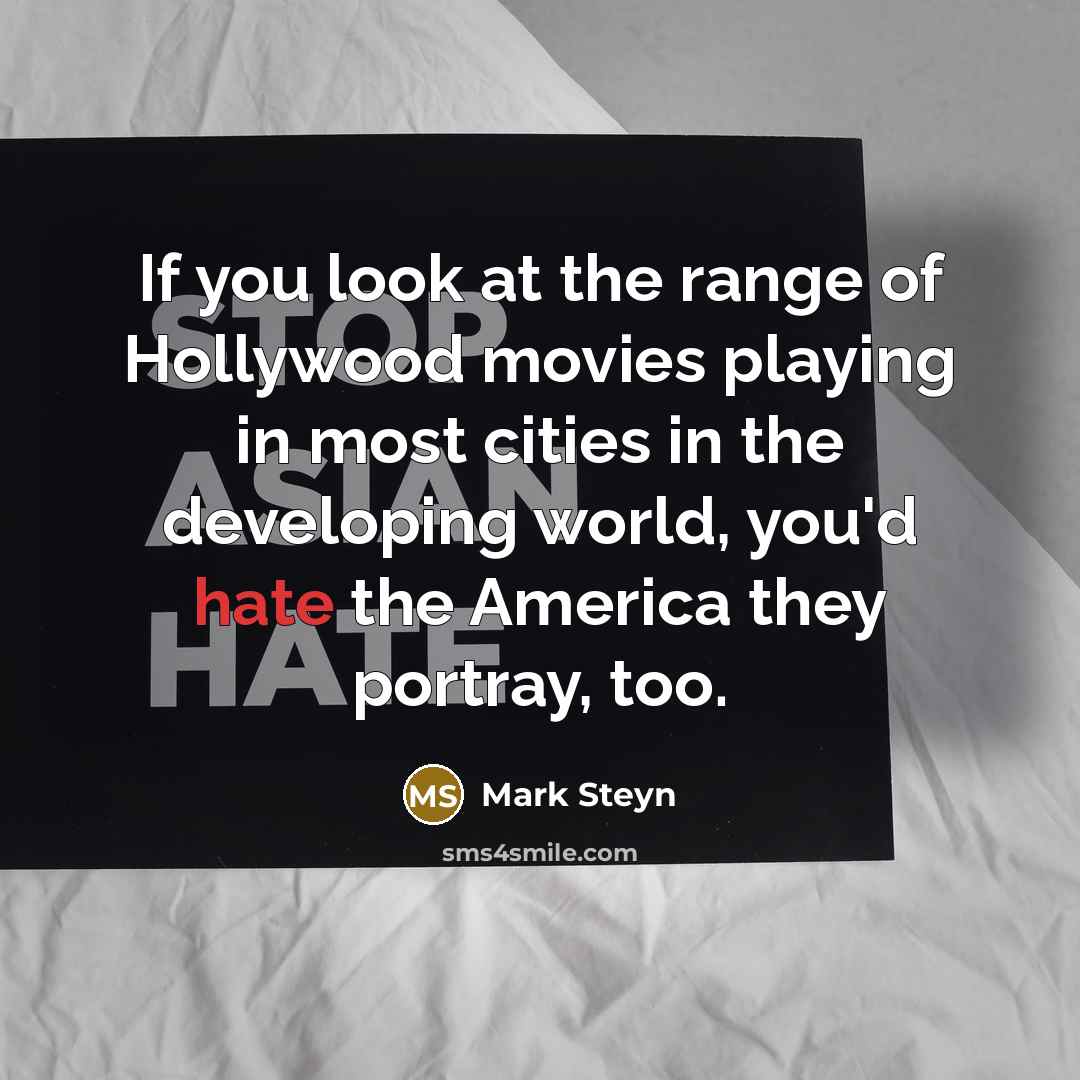 “If you look at the range of Hollywood movies playing…” quote by Mark Steyn